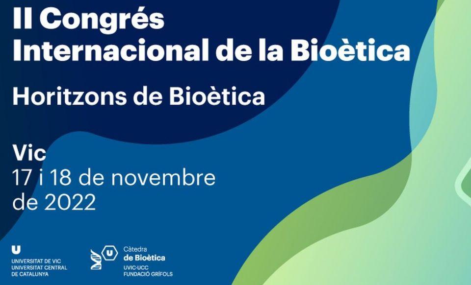 La UVic-UCC acollirà, el mes de novembre, el II Congrés Internacional de Bioètica